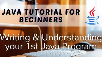 1.3 Writing & Understanding your 1st Java Program | Java Tutorial for Beginners