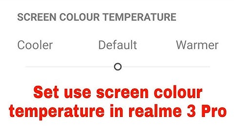 set Screen colour temperature realme 3 Pro।realme 3 Pro me screen colour temperature set kaise kare