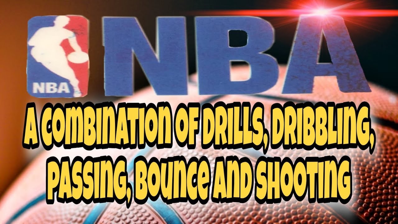a combination of drills, dribbling, passing, bounce and shooting YouTube