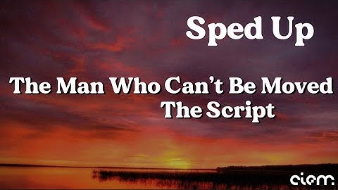 The Script - The Man Who Can’t Be Moved￼ (Sped Up) (Lyrics) Going back to the corner where I first….