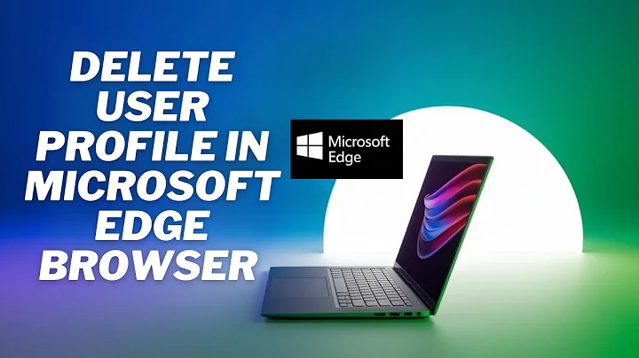 How to Delete User Profile in Microsoft Edge Browser [Solution]