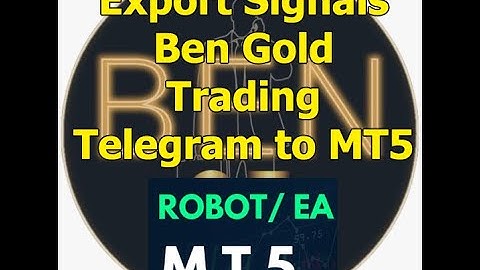 Ben Gold Trading Signals to MT5 EA Bot | Automate Your Success