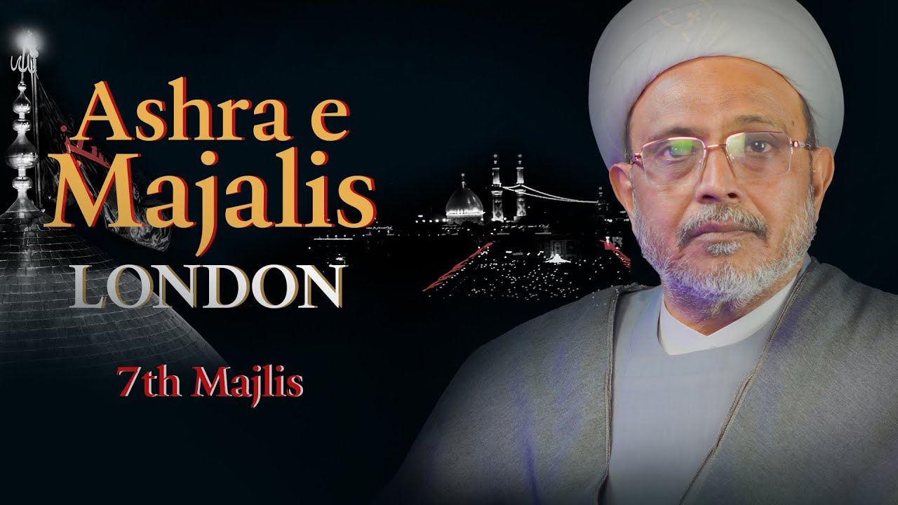 Ashra e Majalis London | 7th Majlis | Maulana Wasi Hasan Khan sb | Muharram 2025/1447 #majlis
