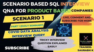 Scenario 1: Scenario Based SQL interview Question on Covid Cases | Covid Daily Increase Summary SQL