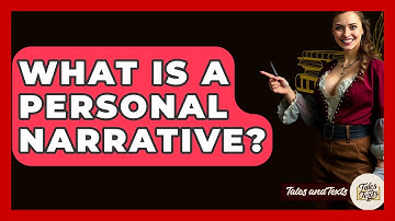 What Is A Personal Narrative? - Tales And Texts