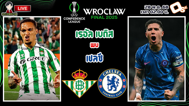 🔴LIVE เชียร์สด : เรอัล เบติส พบ เชลซี | นัดชิงชนะเลิศ เบติสดวลสิงห์บลู