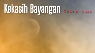 Download Lagu Cakra Khan - Kekasih Bayangan | Lirik