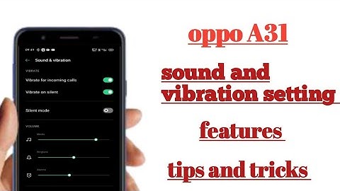 oppo A31 sound and vibration setting features tips and tricks