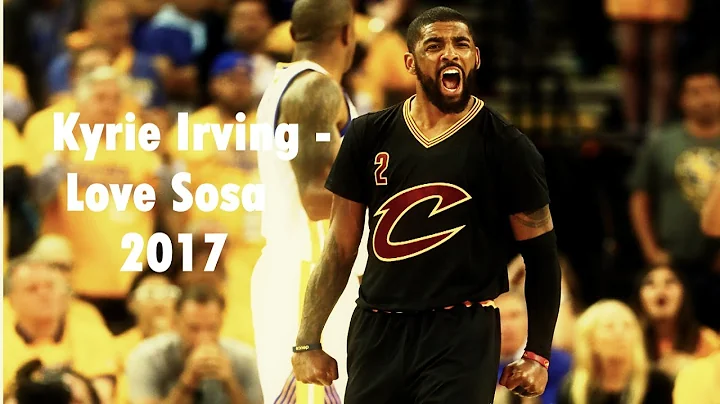 Kyrie irving Mix .." Love Sosa" 2017