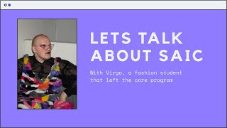 Lets Talk About SAIC | With Virgo, a fashion student that left the core program