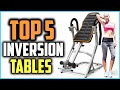 Top 5 Best Inversion Tables 2020 Reviews