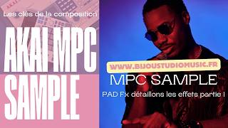 Akai MPC Sample Gratuit Les clés de la composition PAD Fx détaillons les effets partie 1