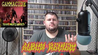 GAMMACIDE | TOXIC MERCENARIES | Album Review (A COMEBACK OR A LETDOWN?) @thrashmaniac99
