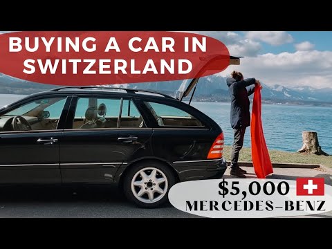 Buying a Car in Switzerland: How We Bought a Mercedes for $5,000