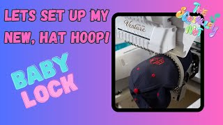 Unboxing/Set up my new Baby lock hat hoop by The Squirrley Nut 279 views 4 months ago 13 minutes, 40 seconds