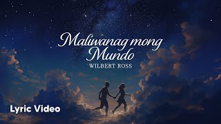 Wilbert Ross - Maliwanag Mong Mundo (Official Lyric Video)