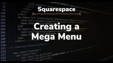 Squarespace Tutorials - Creating a Mega Menu