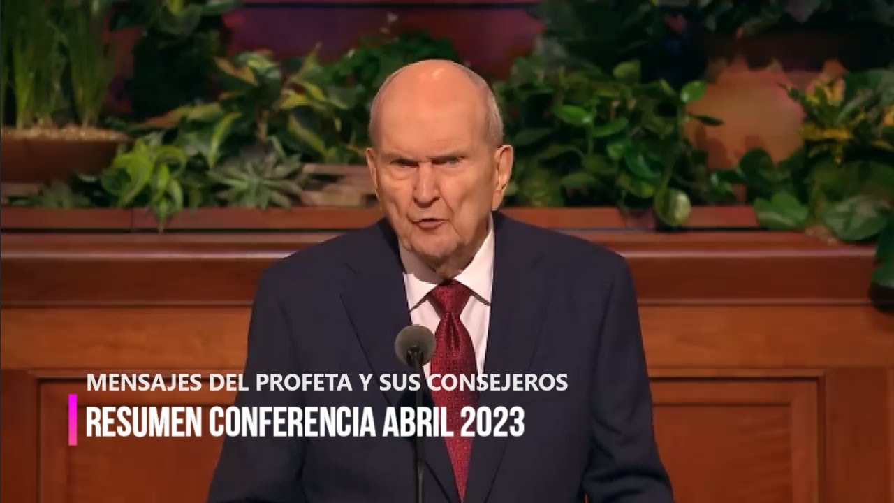 Resumen Mensajes Primera Presidencia Conferencia General Abril 2023