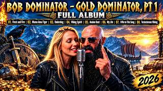 BOB DOMINATOR – GOLD DOMINATOR, PT 1   FULL ALBUM | Viking Rock, Epic Metal & Powerful Anthems 2026