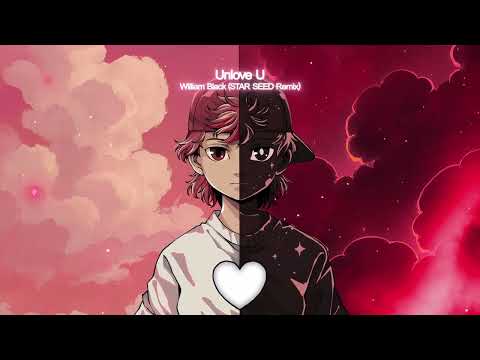 William Black - Unlove U | STAR SEED Remix | Lost In Dreams Records