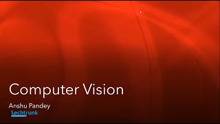 Part 1- Best Tutorial for Computer Vision and Awesome Explanation- BootCamp