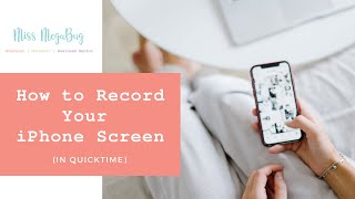 How to Record Your iPhone Screen in Quicktime