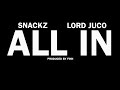 Snackz  lord juco  all in official
