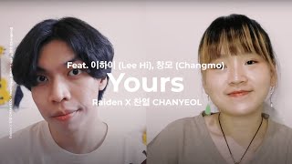 Yours (ft. 이하이 LeeHi, 창모 CHANGMO) - RaidenX찬열 CHANYEOL | Cover by @kimdarlings & Chris Andrian Yang