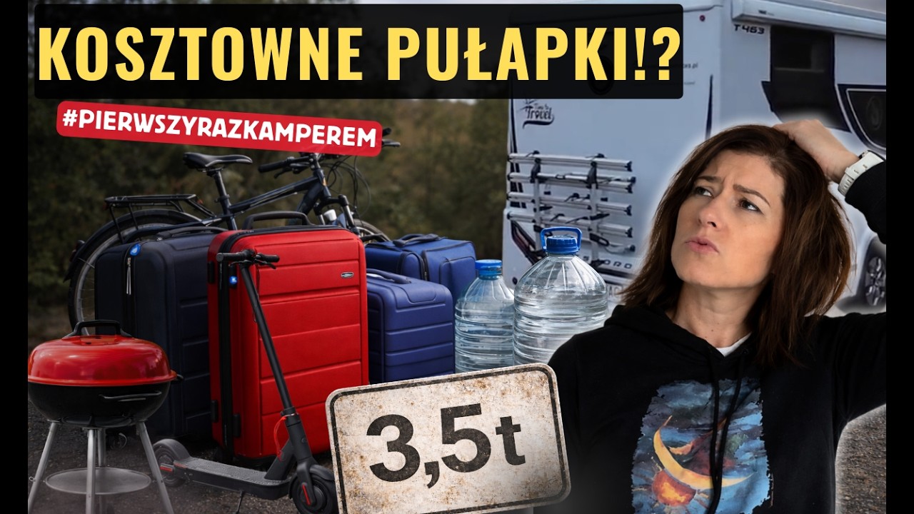 Kosztowne pułapki początkujących kamperowiczów.  Pierwszy raz kamperem? Sprawdź!