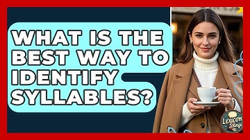 What Is The Best Way To Identify Syllables? - Lexicon Lounge