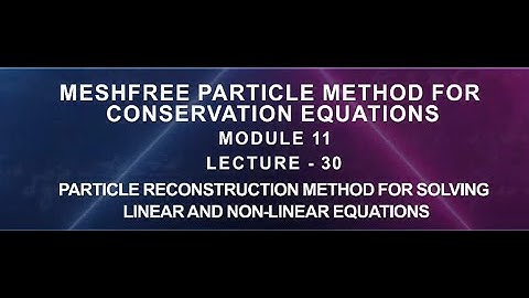 Particle reconstruction method for solving linear and non-linear equations #swayamprabha #CH38SP