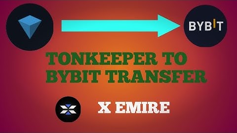 How To Transfer X empire from TONKEEPER TO Bybit  Transfer Tonkeeper To Bybit