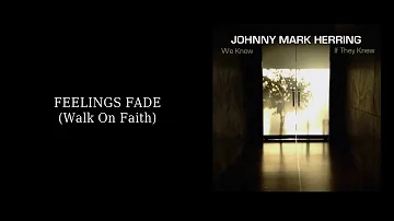 Feelings Fade (with lyrics) - Johnny Mark Herring