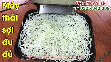 Máy bào sợi - thái sợi - xắt sợi - nạo sợi - cắt sợi đu đủ, sợi cực mỏng. Sợi cỡ 2mm, 3mm, 3.5mm