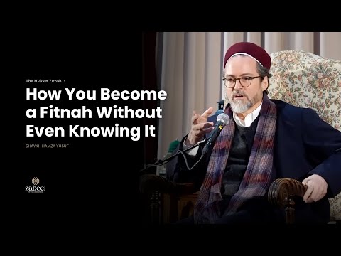 Fitna Begins With A Whisper Shaykh Hamza Yusuf