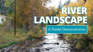 Free Pastel Demonstration: River Landscape