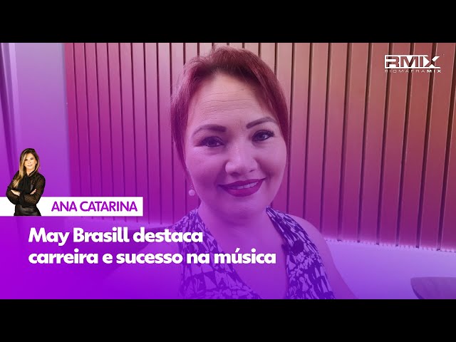 May Brasill destaca carreira e sucesso na música