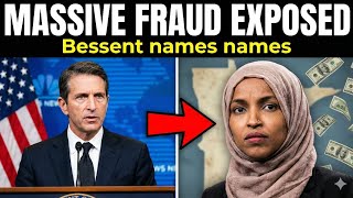 Scott Bessent Exposes Ilhan Omar: The "Massive" Minnesota Fraud Scandal