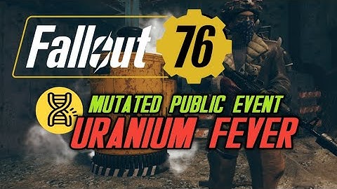 Fallout 76 - Mutated Event: Uranium Fever
