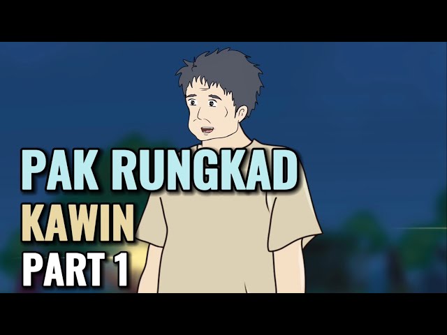 PAK RUNGKAD KAWIN PART 1 - Animasi Sekolah class=