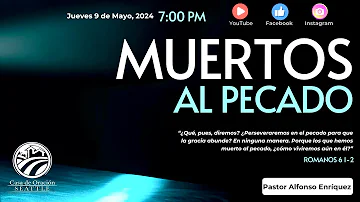 Reunion General    09/Mayol/2024   Tema: MUERTOS AL PECADO - Pastor :  Alfonso Enriquez