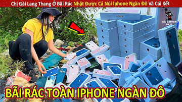 Chị Gái Lang Thang Ở Bãi Rác Nhặt Được Cả Núi Iphone Ngàn Đô Và Cái Kết || Review Giải Trí Đời Sống
