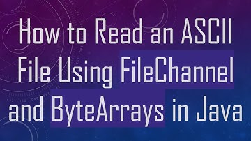 How to Read an ASCII File Using FileChannel and ByteArrays in Java