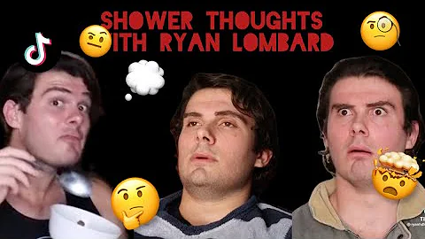 Shower Thoughts that will snap your mind in half with Ryan Lombard Complilation