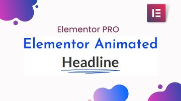 How to use the Elementor Pro Animated Headline Widget | Elementor Pro Series Part - 2