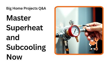 How to Perfectly Measure Superheat and Subcooling Every Time