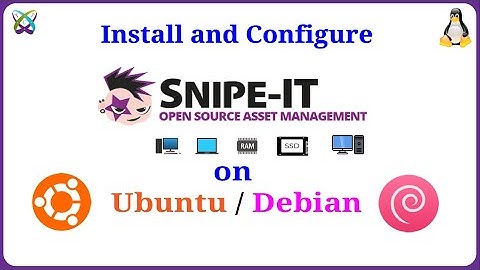 How to Install and Configure Snipe-IT Tool (IT Asset Management) on Ubuntu / Debian
