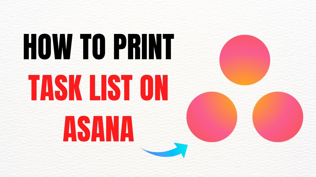 How to Print a Task List on Asana – Full Guide - YouTube