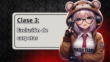 Clase 3 - Cómo excluir carpetas y proteger tu sistema durante prácticas