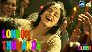 London Thumakda (Dolby Atmos 5.1 Channel Surround sound) Kangana Ranaut, Raj Kumar Rao